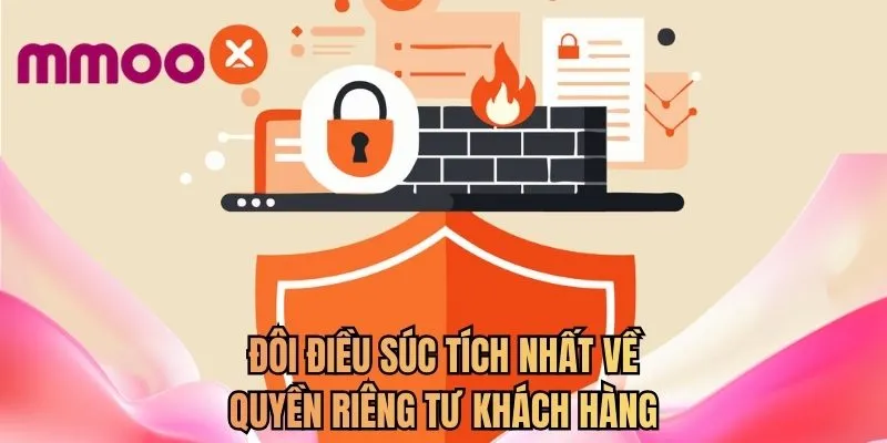 Đôi điều súc tích nhất về quyền riêng tư khách hàng