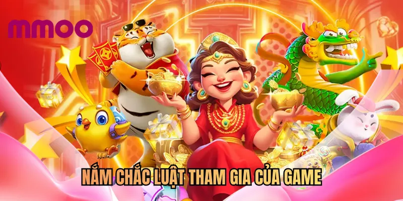 Nắm chắc luật tham gia của game