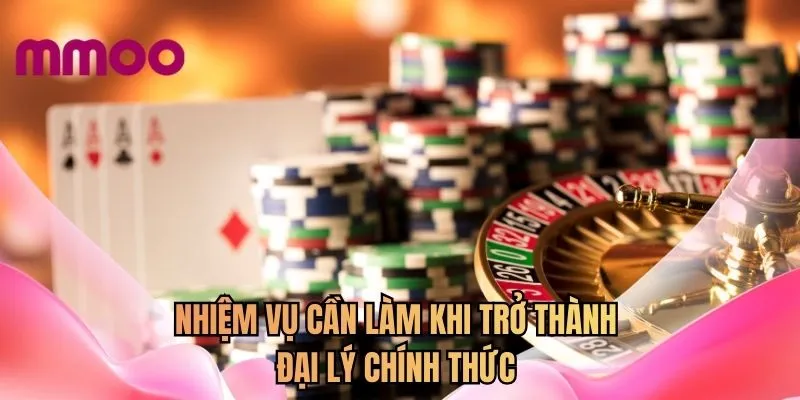 Nhiệm vụ cần làm khi trở thành đại lý chính thức 