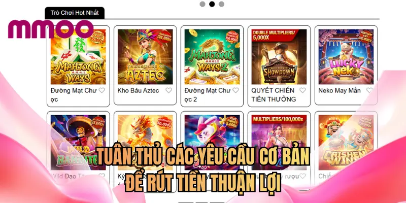 Tuân thủ các yêu cầu cơ bản để rút tiền thuận lợi
